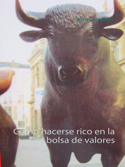 Title details for Como hacerse rico en la bolsa de valores by Juan Constanza - Available